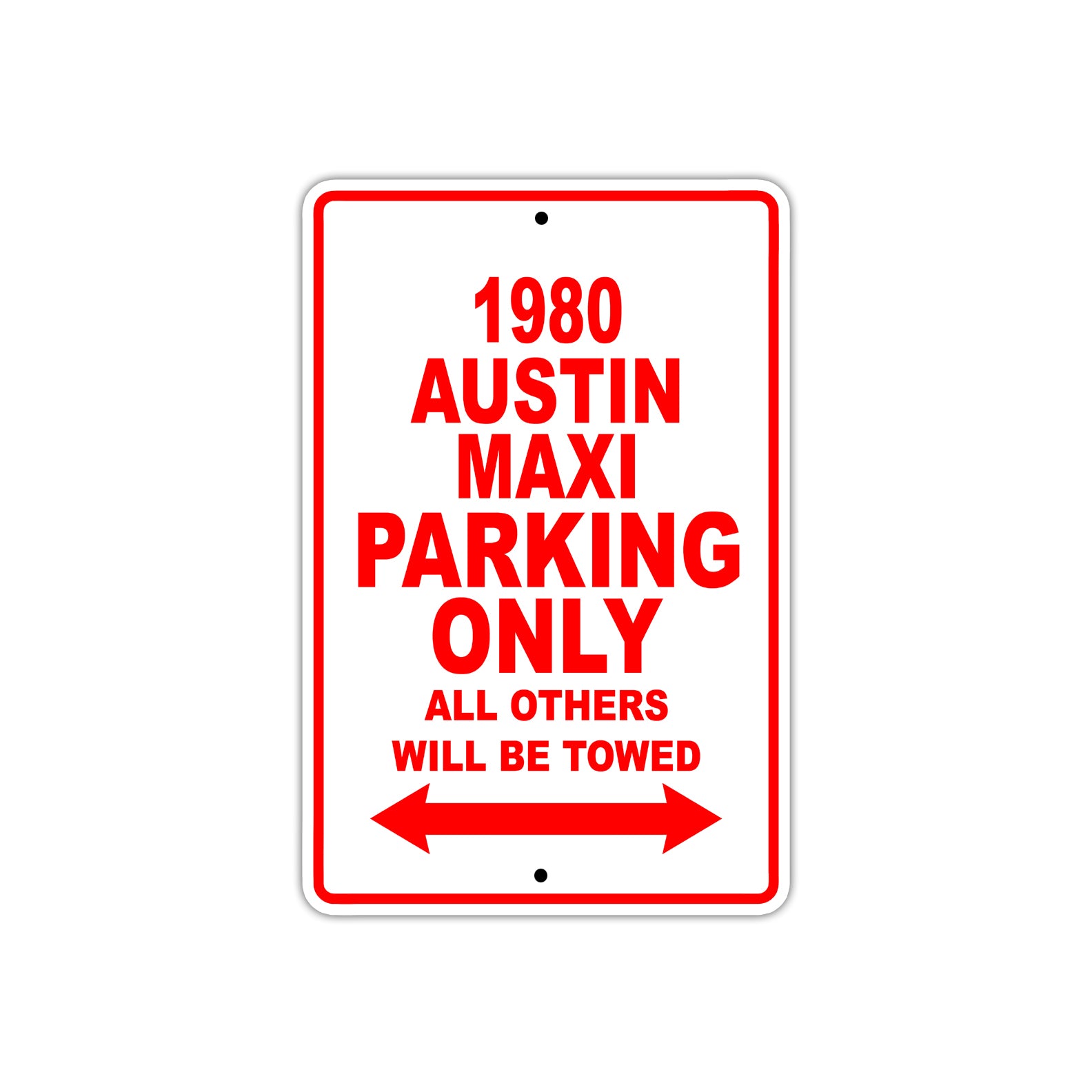 1980 Austin Maxi Car Parking Only All Others Will Be Towed Sign