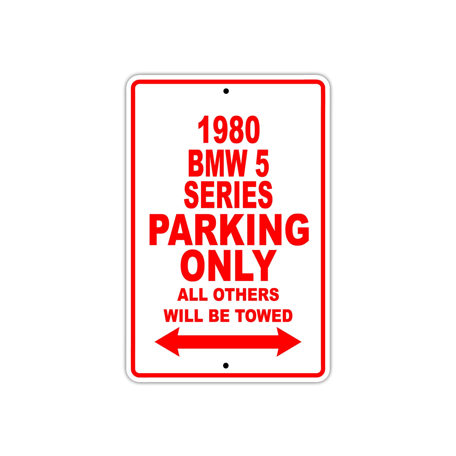 1980 BMW 5 Series Car Parking Only All Others Will Be Towed Sign