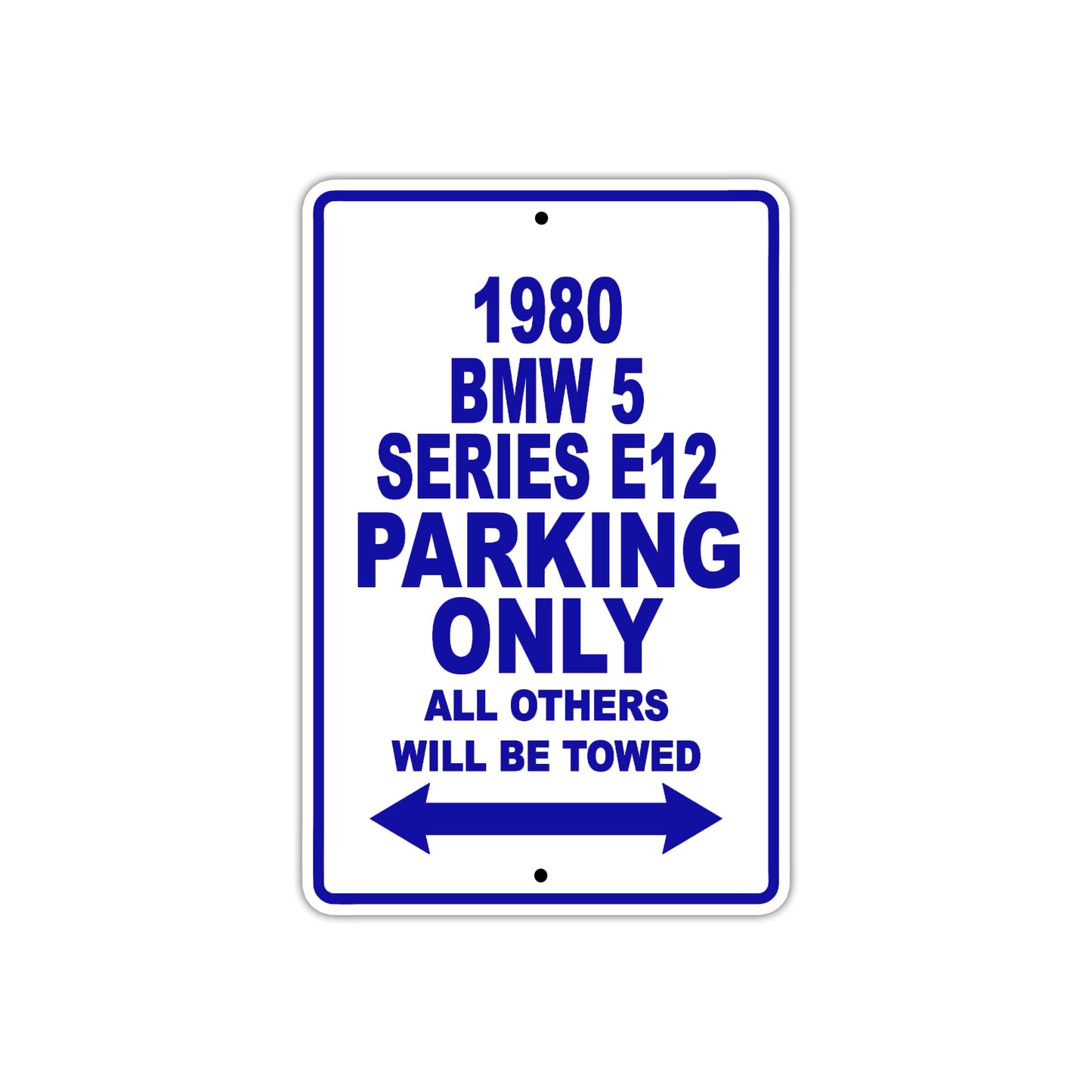 1980 BMW 5 Series E12 Car Parking Only All Others Will Be Towed Metal Sign Plate
