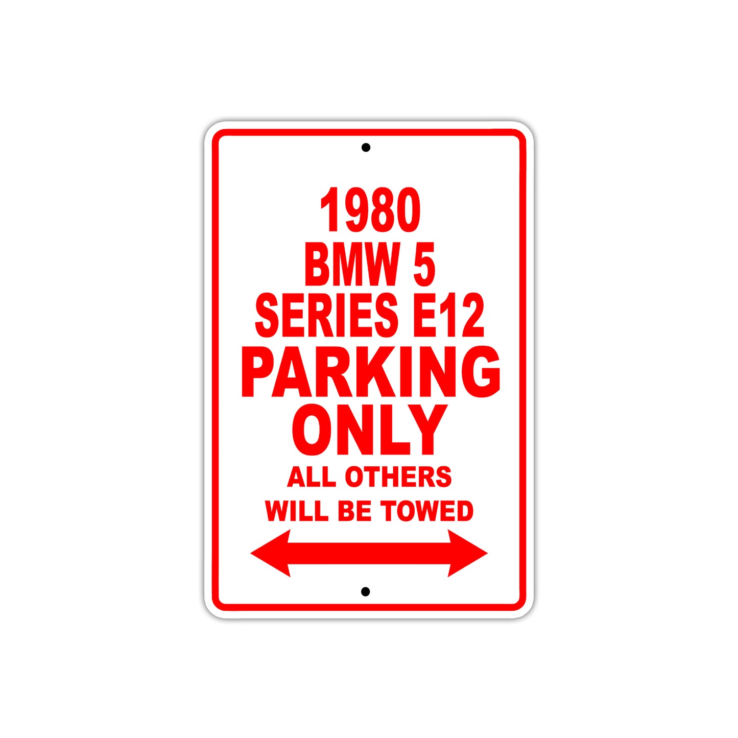 1980 BMW 5 Series E12 Car Parking Only All Others Will Be Towed Sign