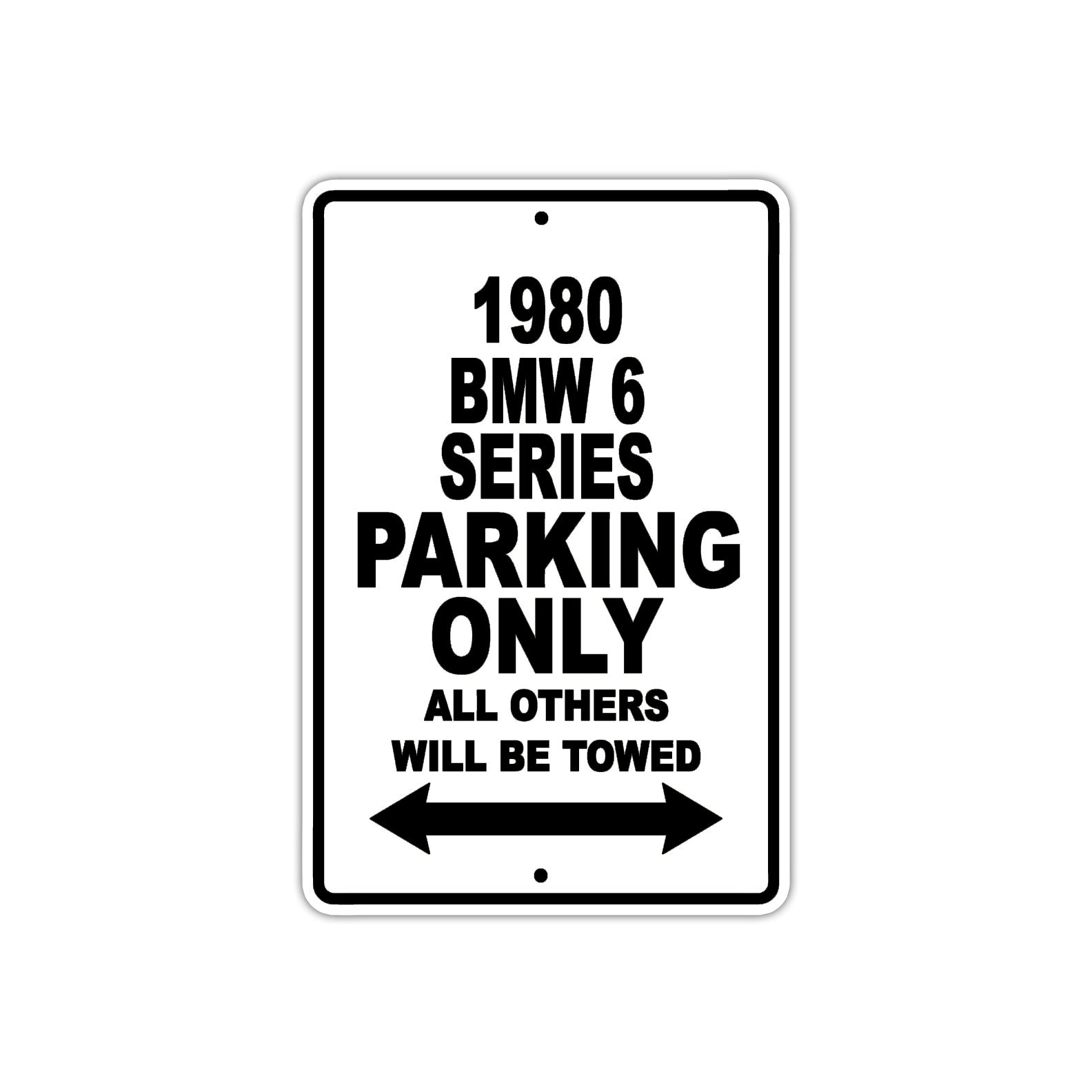 1980 BMW 6 Series Car Parking Only All Others Will Be Towed Metal Sign  