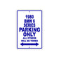1980 BMW 6 Series Car Parking Only All Others Will Be Towed Metal Sign Plate