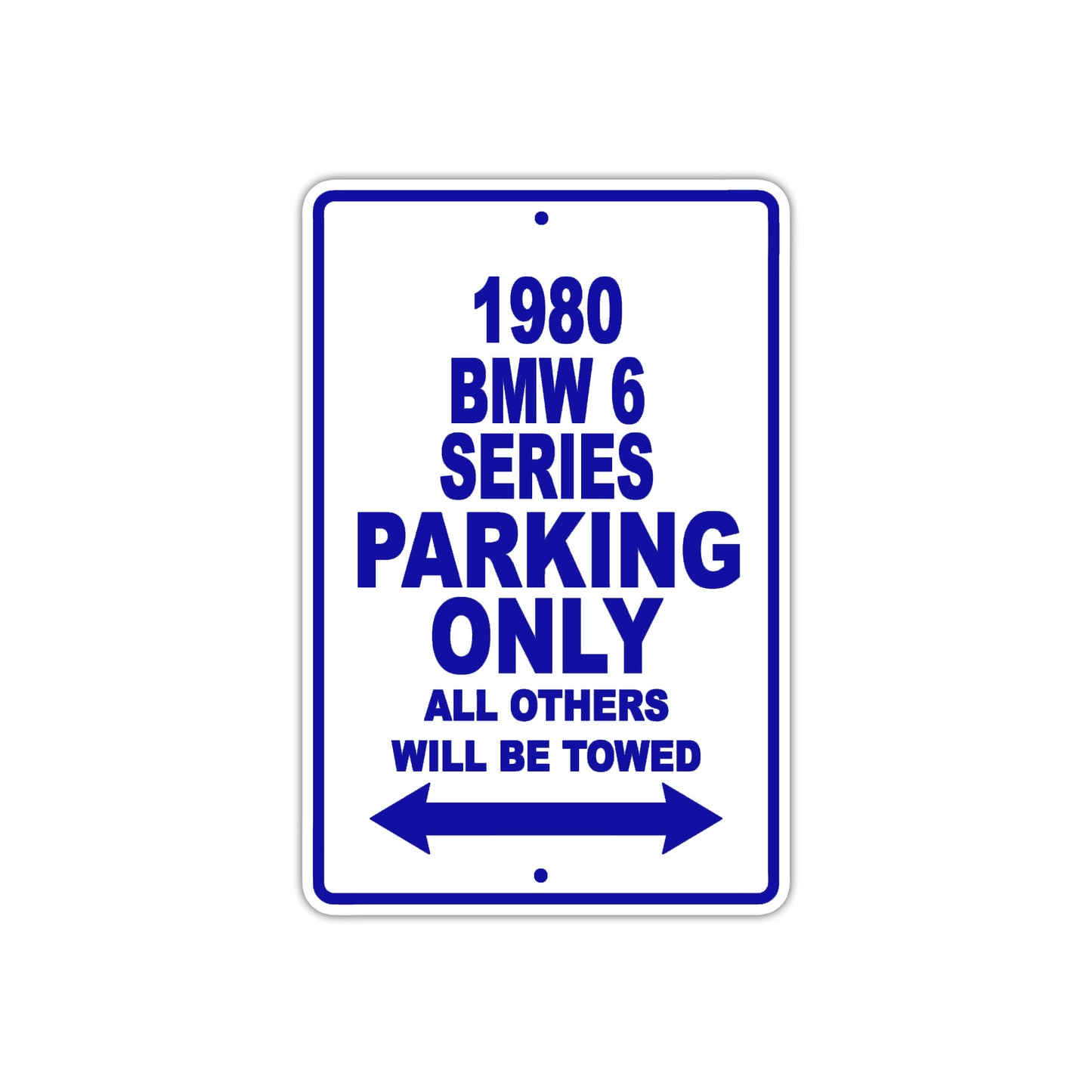 1980 BMW 6 Series Car Parking Only All Others Will Be Towed Metal Sign Plate