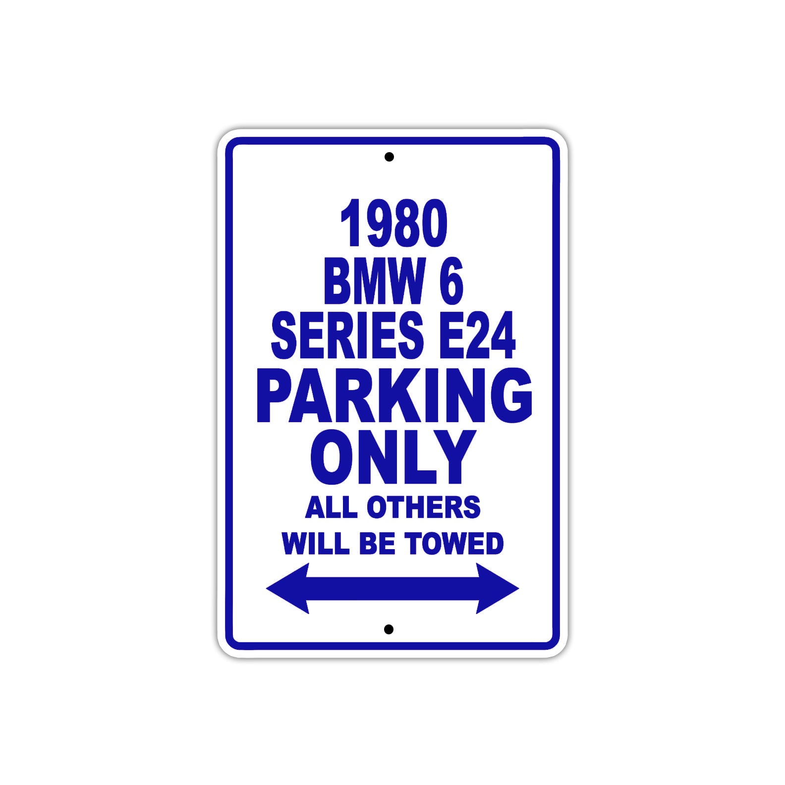 1980 BMW 6 Series E24 Car Parking Only All Others Will Be Towed Metal Sign Plate