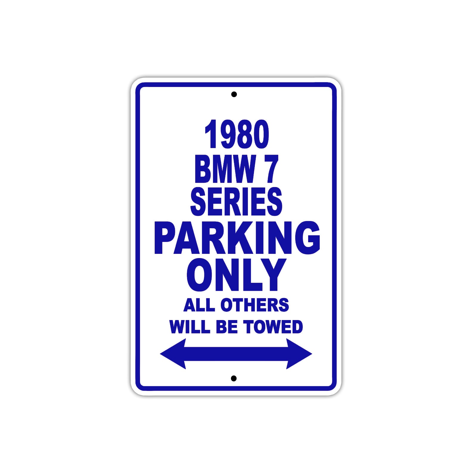 1980 BMW 7 Series Car Parking Only All Others Will Be Towed Metal Sign Plate