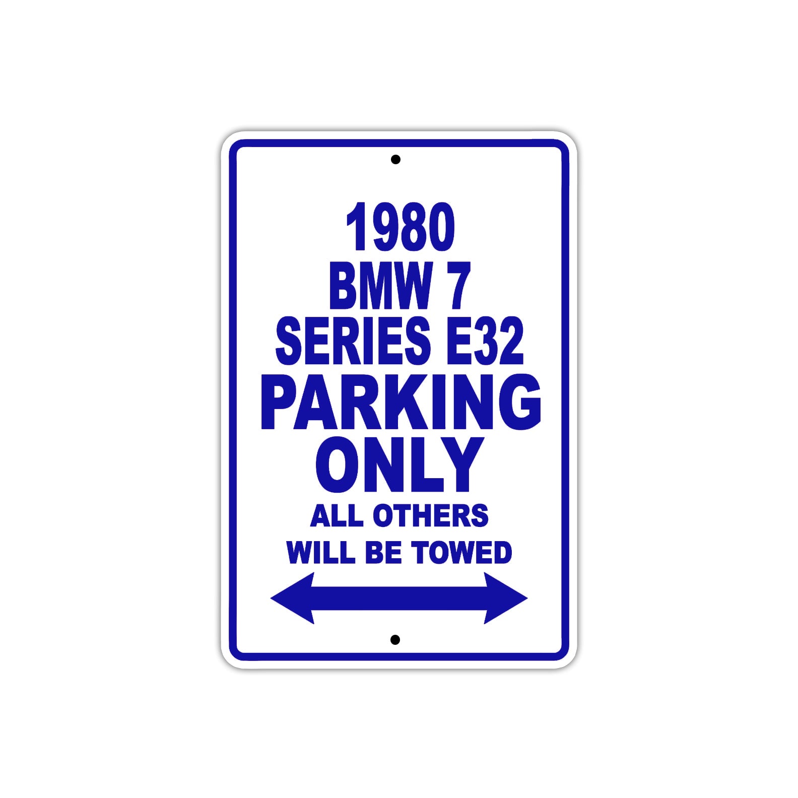 1980 BMW 7 Series E32 Car Parking Only All Others Will Be Towed Metal Sign Plate