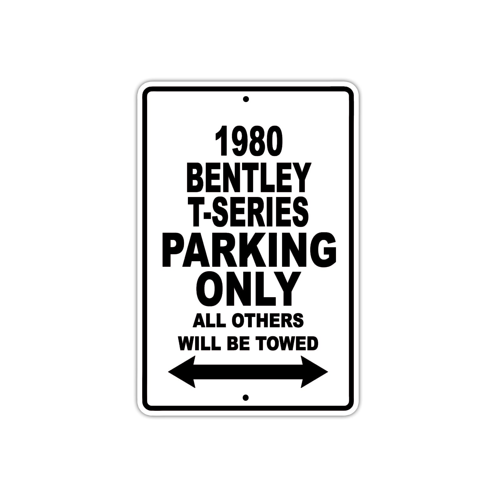 1980 Bentey T-Series Car Parking Only All Others Will Be Towed Metal Sign  