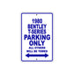 1980 Bentey T-Series Car Parking Only All Others Will Be Towed Metal Sign Plate