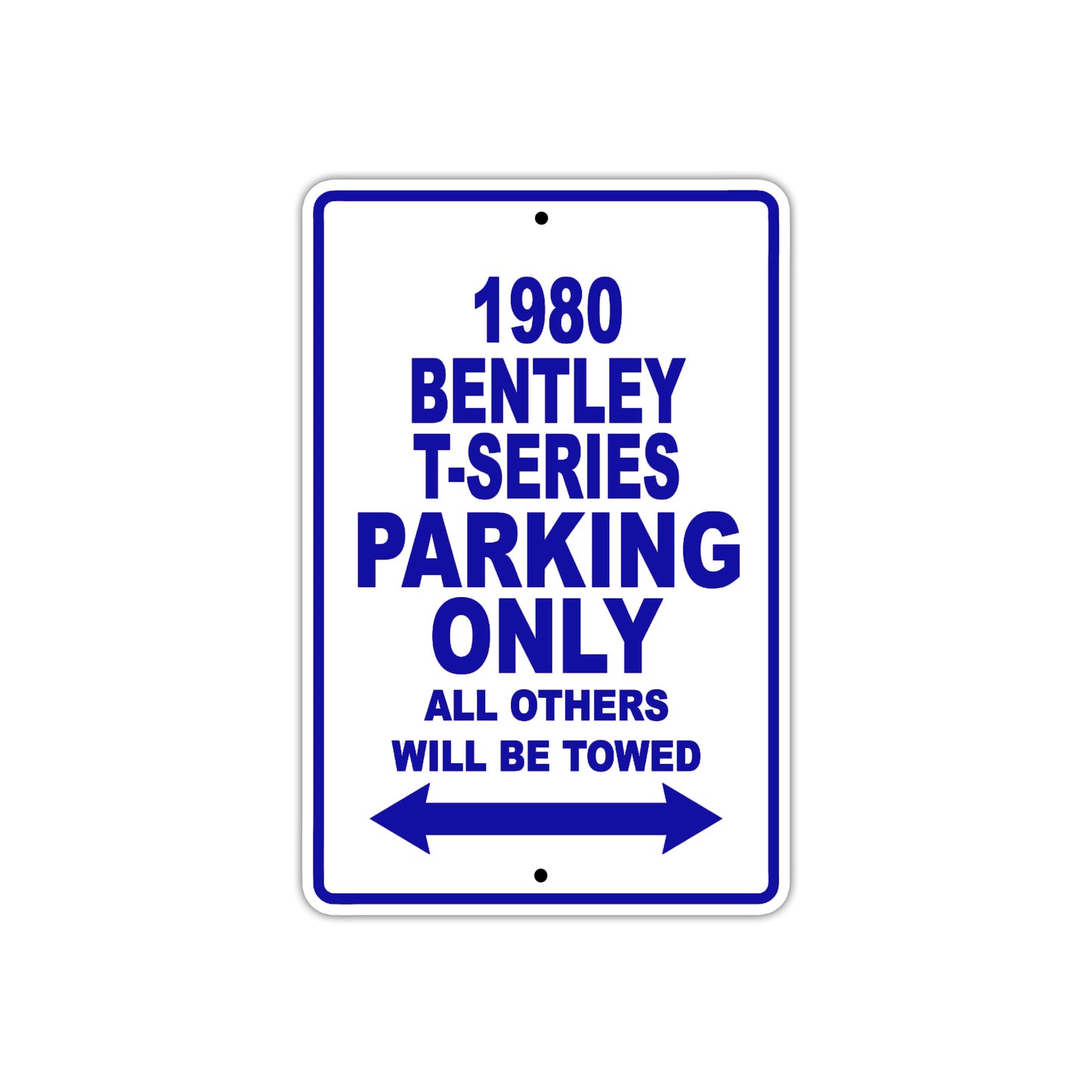 1980 Bentey T-Series Car Parking Only All Others Will Be Towed Metal Sign Plate