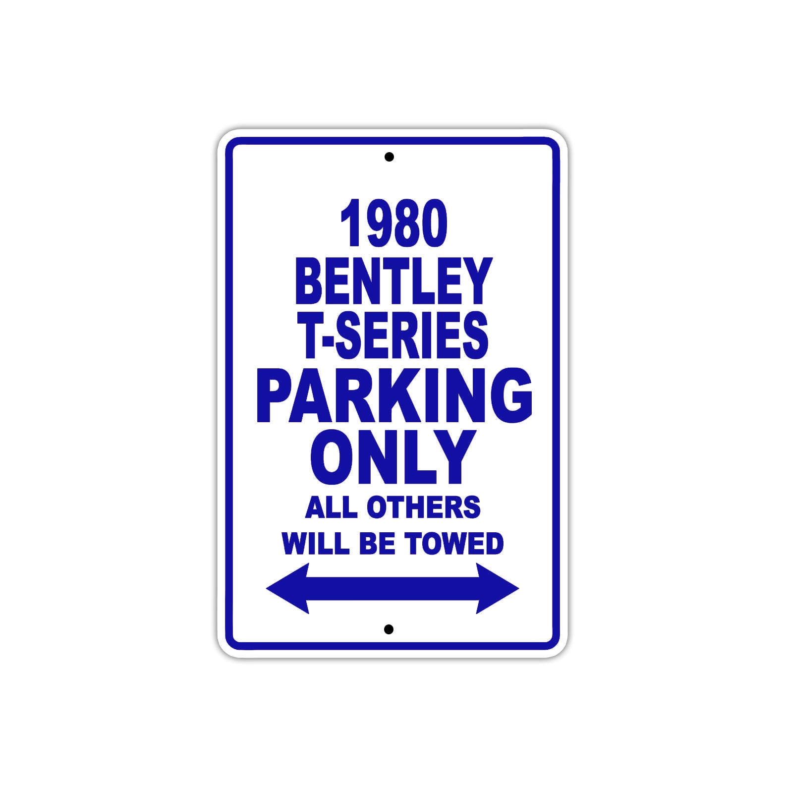 1980 Bentey T-Series Car Parking Only All Others Will Be Towed Metal Sign Plate
