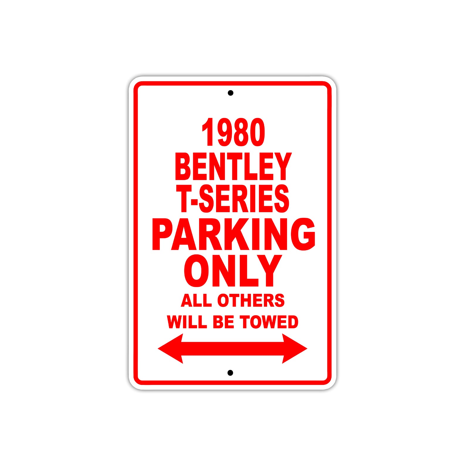 1980 Bentey T-Series Car Parking Only All Others Will Be Towed Sign