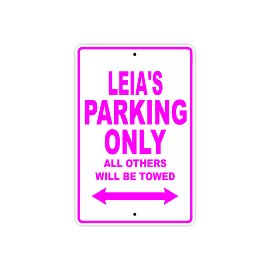 Leia's Name Parking Only All Others Will Be Towed Aluminum Metal Sign