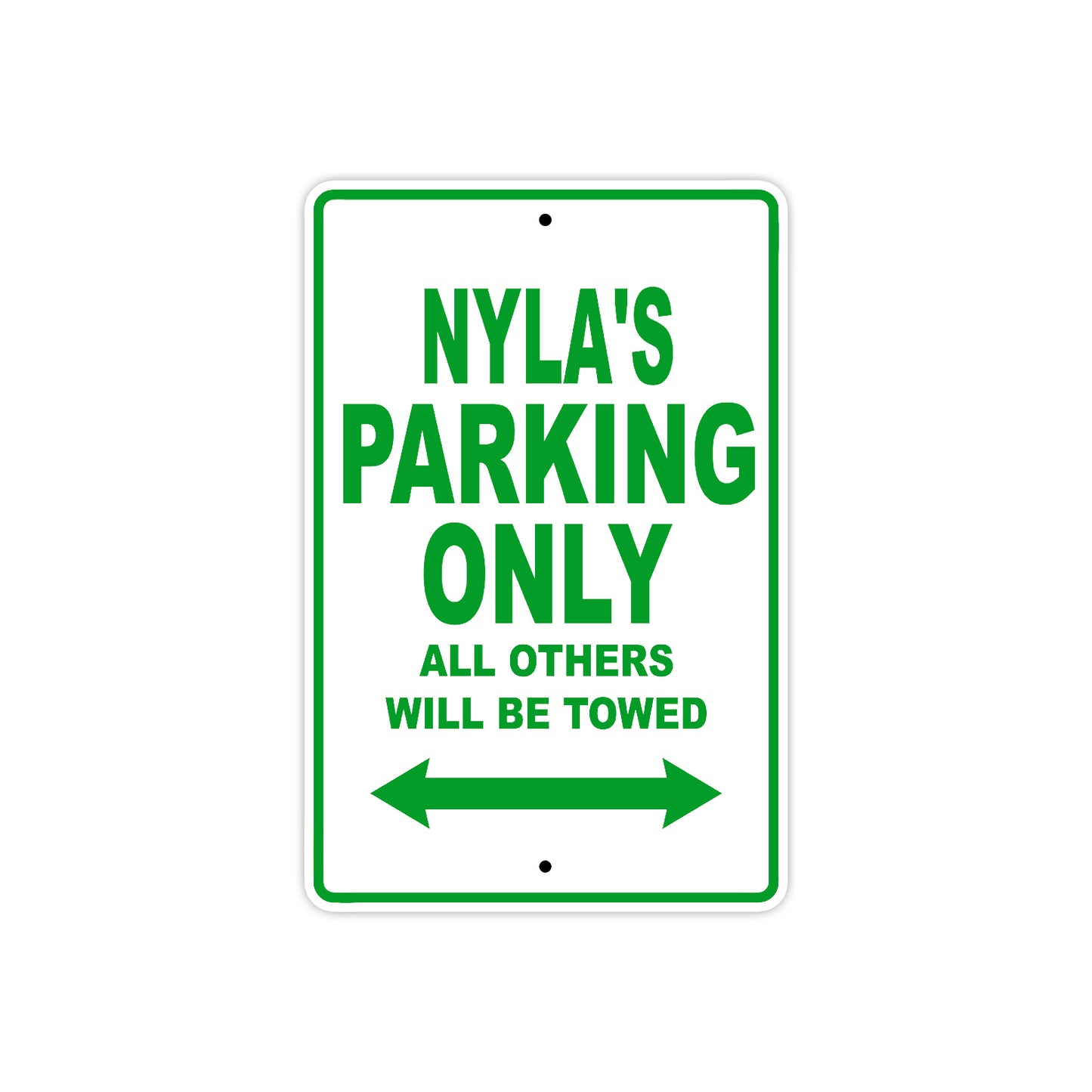Nyla's Name Parking Only All Others Will Be Towed Aluminum Metal Sign
