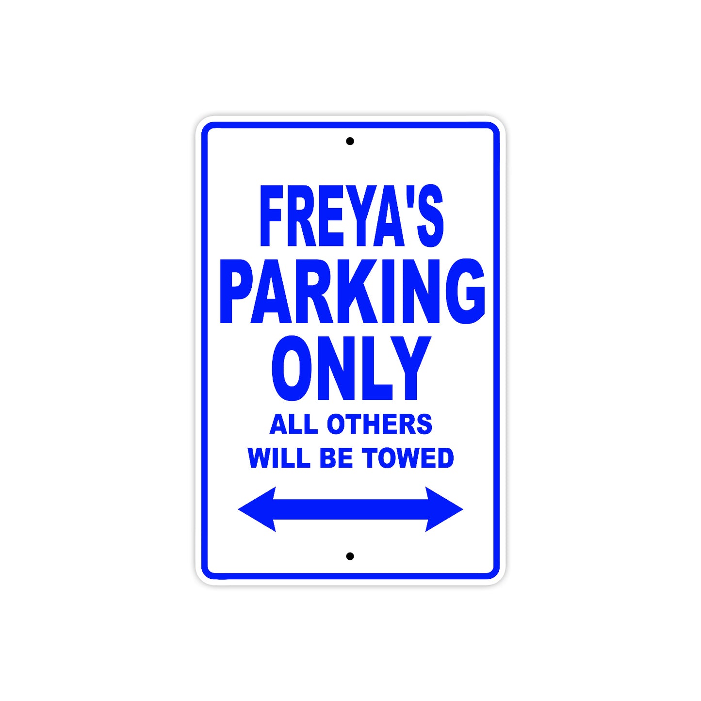 Freya's Name Parking Only All Others Will Be Towed Aluminum Metal Sign