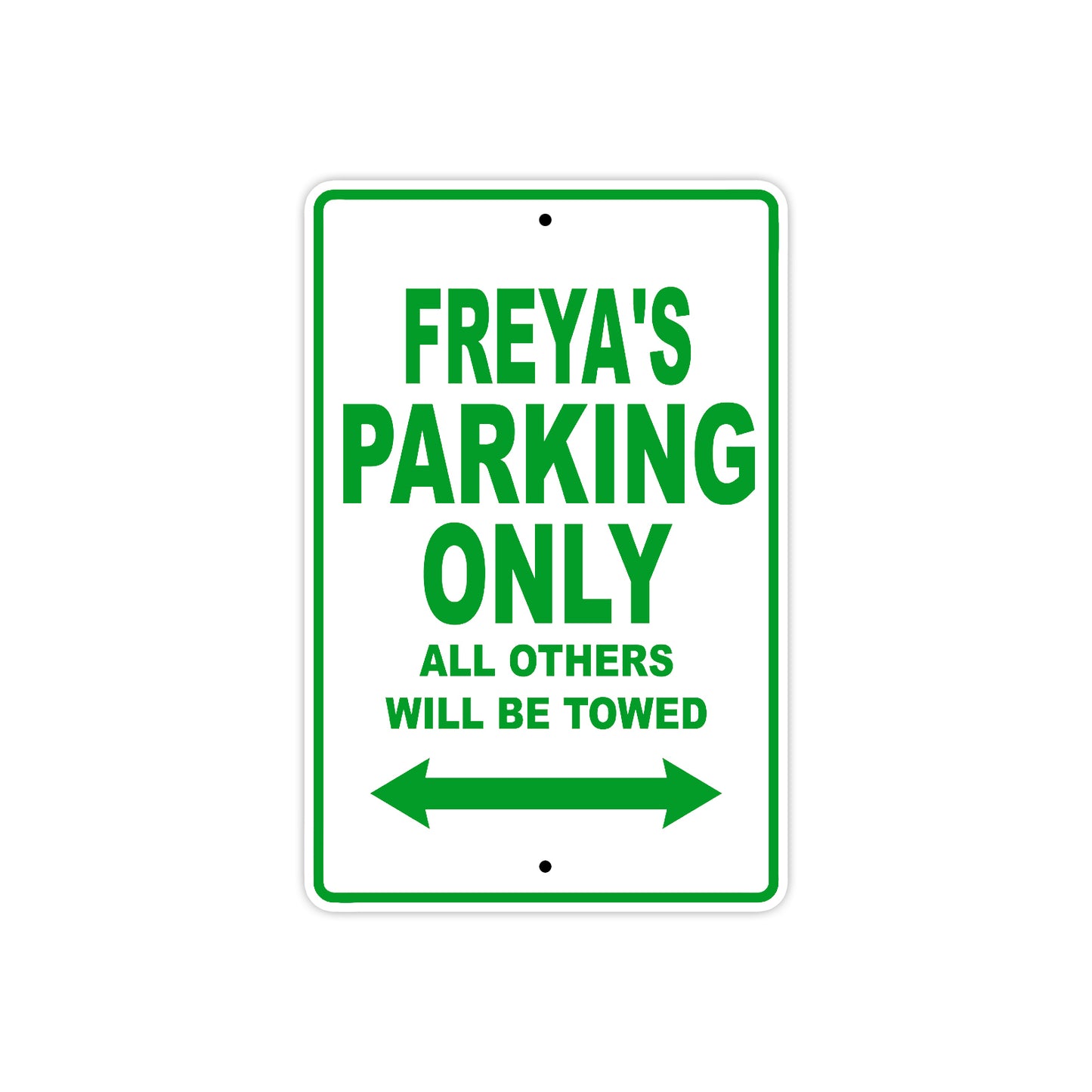 Freya's Name Parking Only All Others Will Be Towed Aluminum Metal Sign