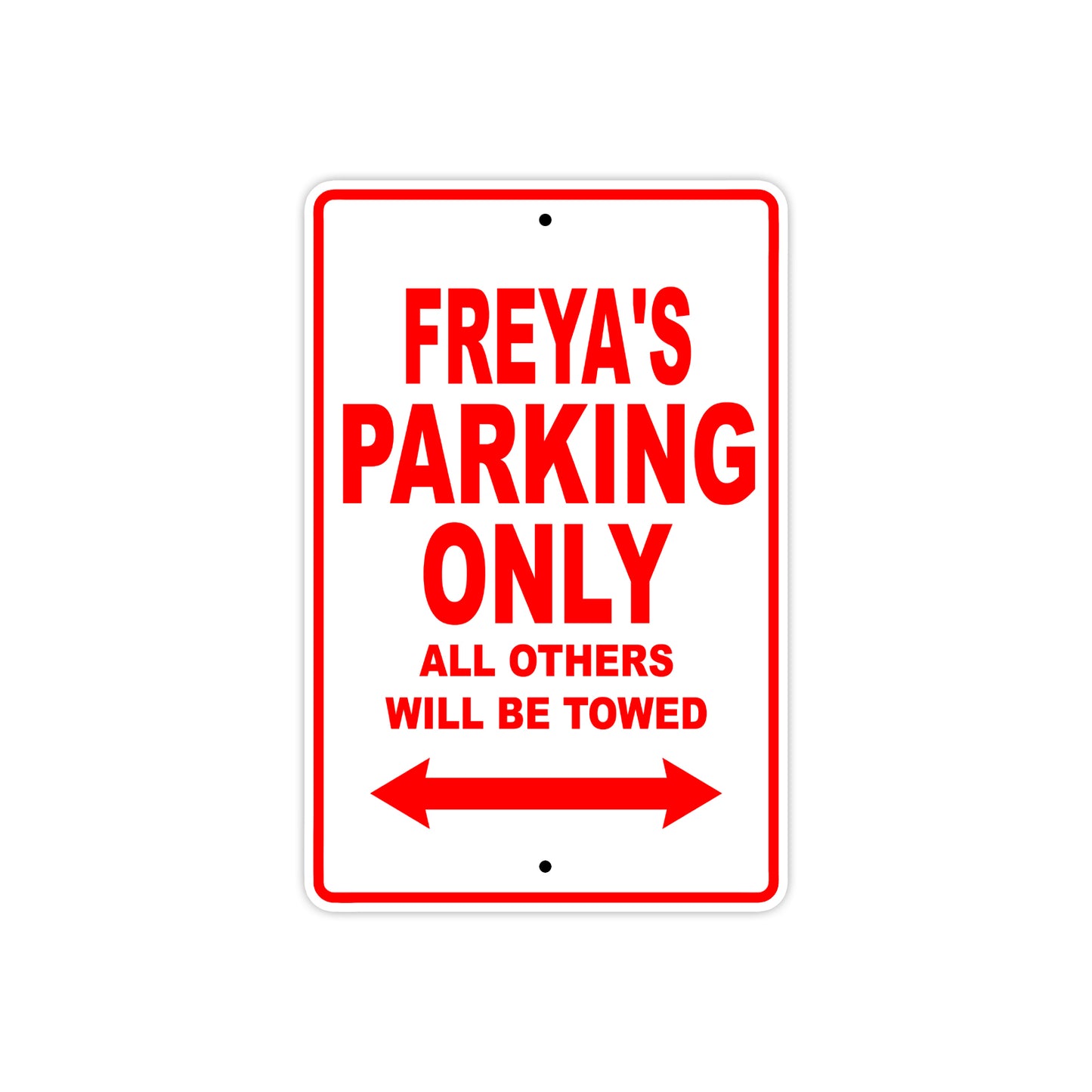 Freya's Name Parking Only All Others Will Be Towed Aluminum Metal Sign