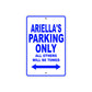 Ariella's Name Parking Only All Others Will Be Towed Aluminum Metal Sign
