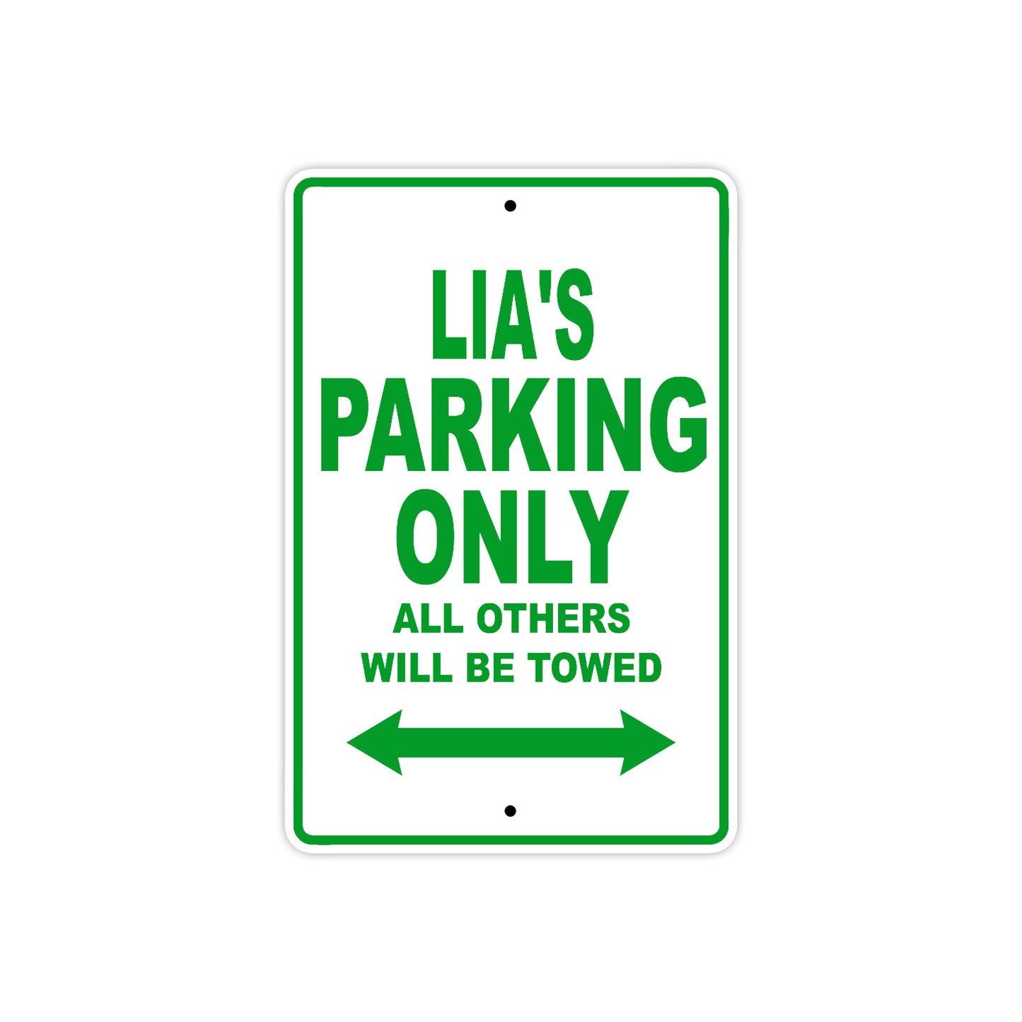Lia's Name Parking Only All Others Will Be Towed Aluminum Metal Sign