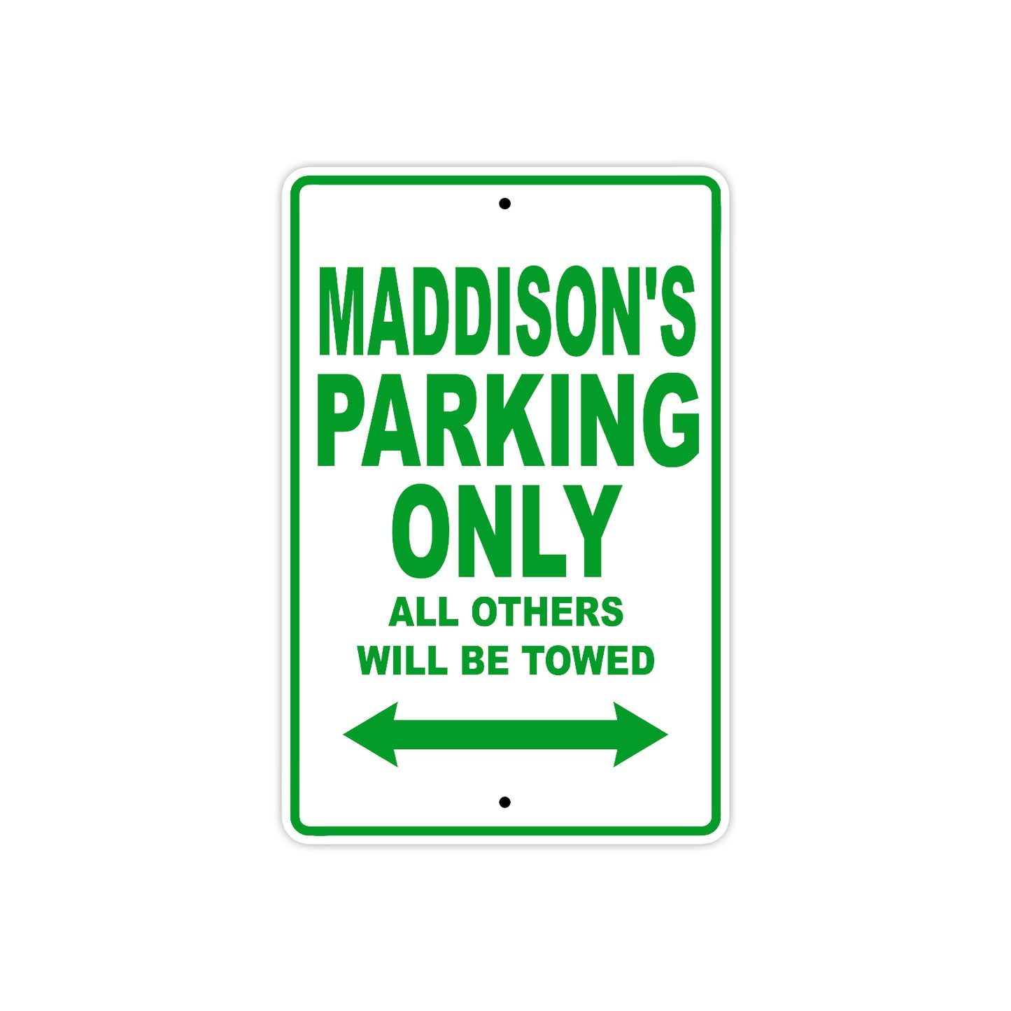 Maddison's Name Parking Only All Others Will Be Towed Aluminum Metal Sign