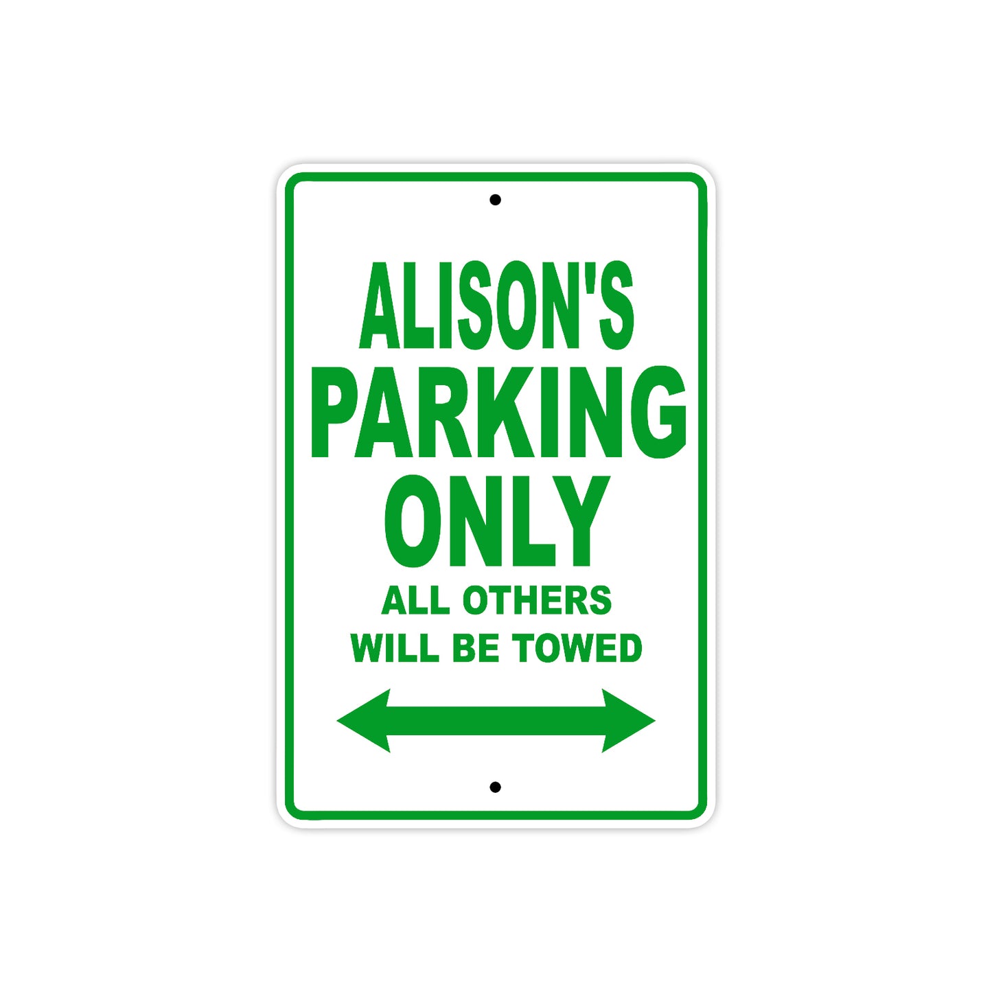 Alison's Name Parking Only All Others Will Be Towed Aluminum Metal Sign