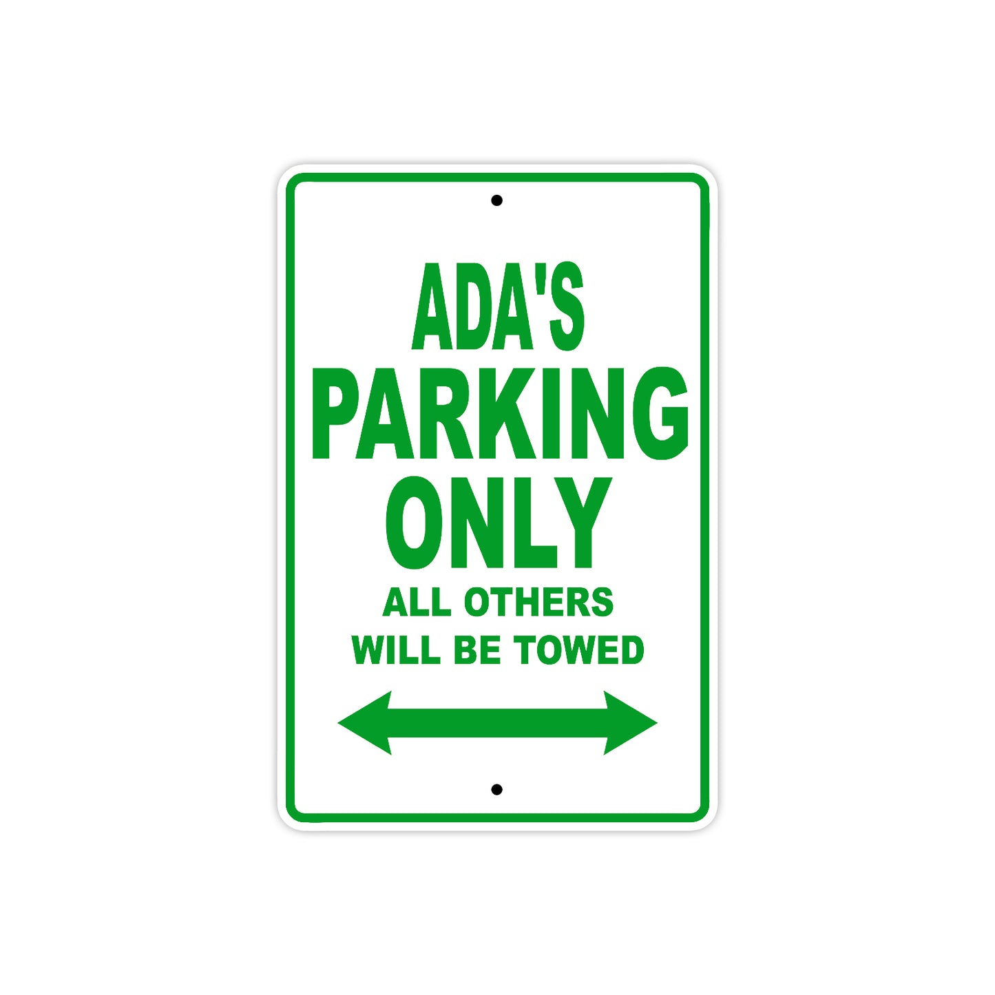 Ada's Name Parking Only All Others Will Be Towed Aluminum Metal Sign