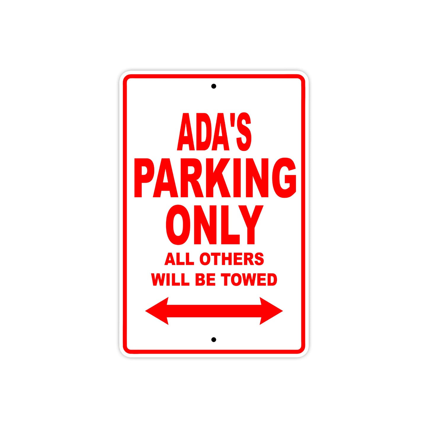 Ada's Name Parking Only All Others Will Be Towed Aluminum Metal Sign