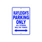 Kayleigh's Name Parking Only All Others Will Be Towed Aluminum Metal Sign