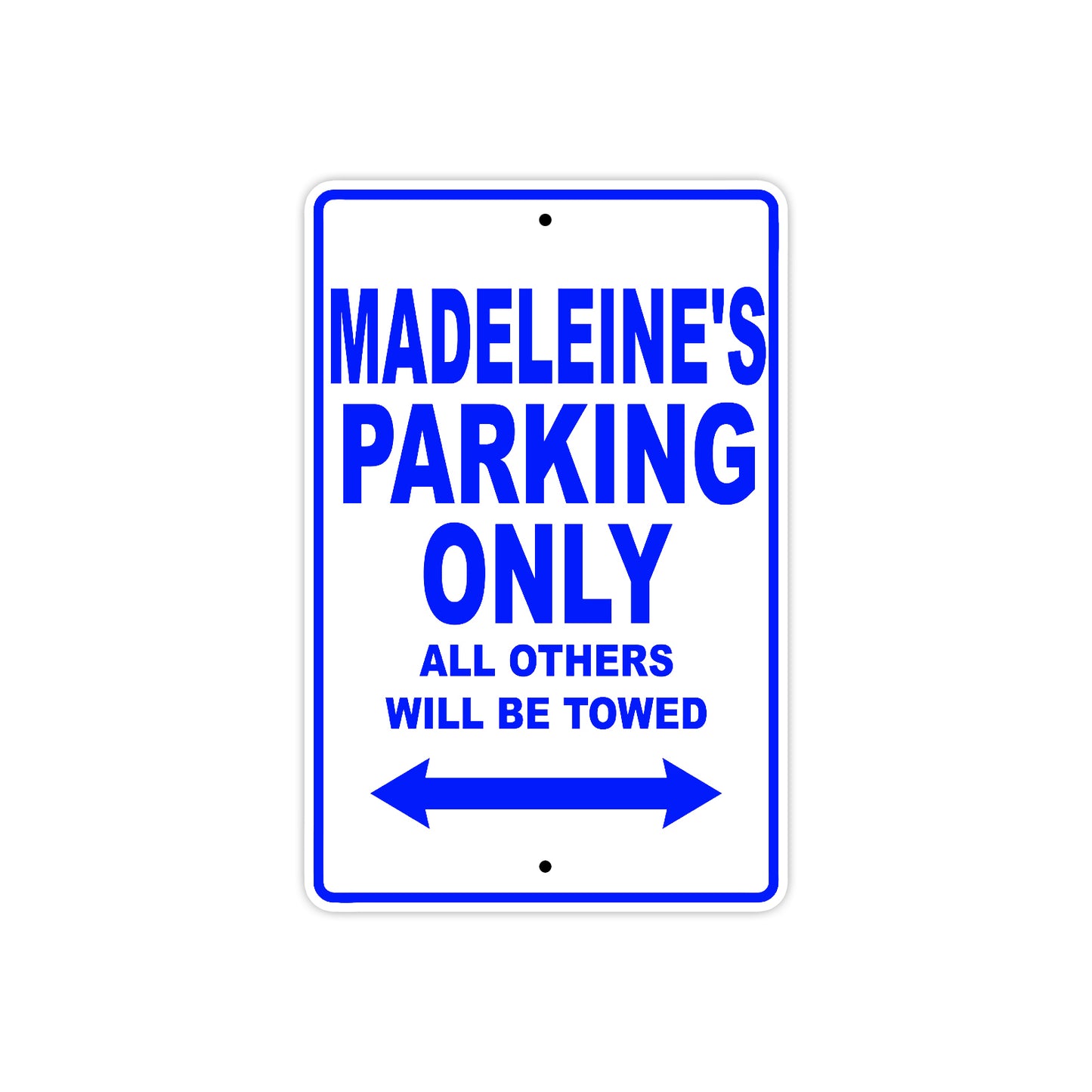 Madeleine's Name Parking Only All Others Will Be Towed Aluminum Metal Sign