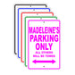Madeleine's Name Parking Only All Others Will Be Towed Aluminum Metal Sign