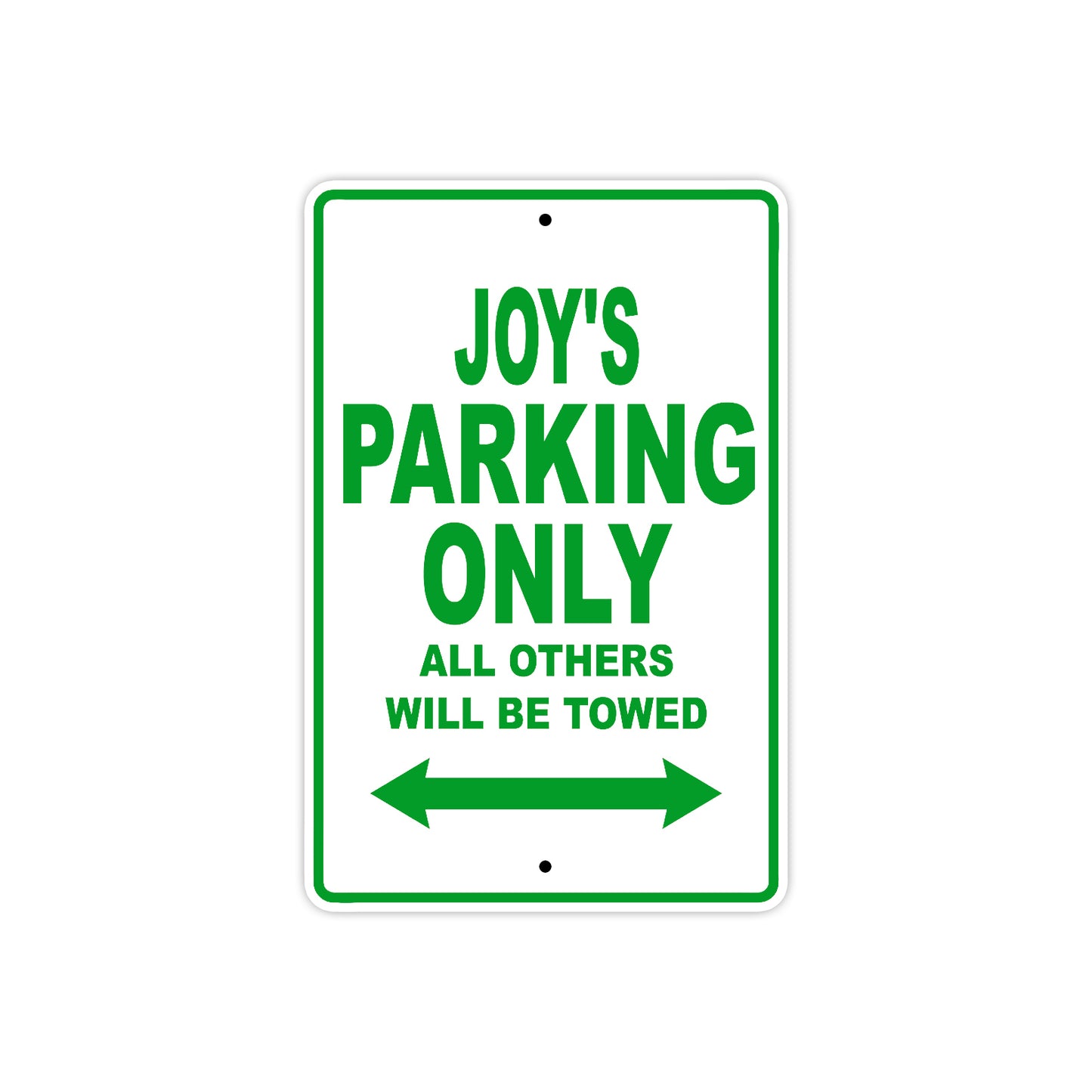 Joy's Name Parking Only All Others Will Be Towed Aluminum Metal Sign