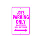 Joy's Name Parking Only All Others Will Be Towed Aluminum Metal Sign
