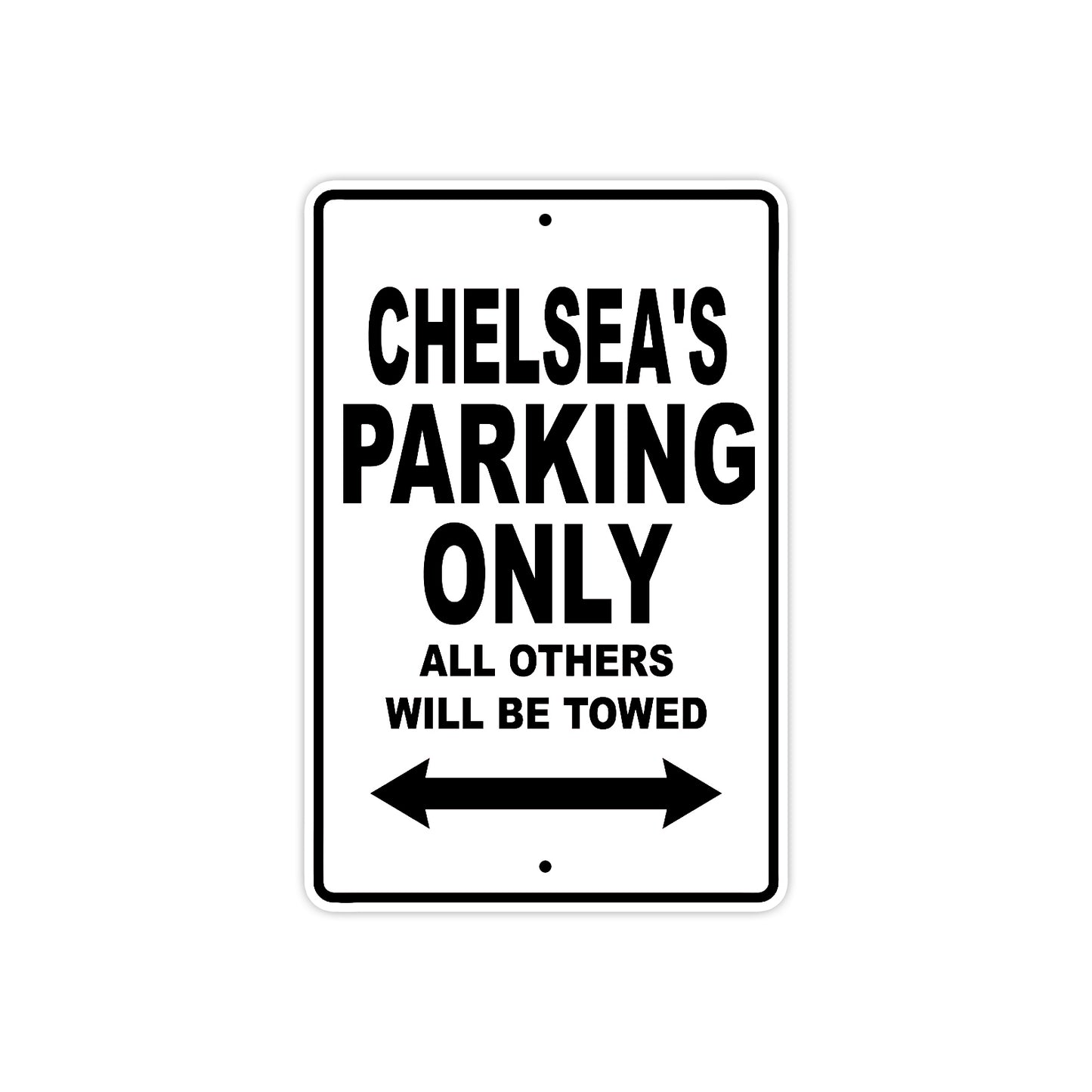 Chelsea's Name Parking Only All Others Will Be Towed Aluminum Metal Sign