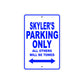 Skyler's Name Parking Only All Others Will Be Towed Aluminum Metal Sign