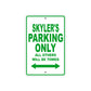 Skyler's Name Parking Only All Others Will Be Towed Aluminum Metal Sign