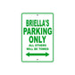 Briella's Name Parking Only All Others Will Be Towed Aluminum Metal Sign