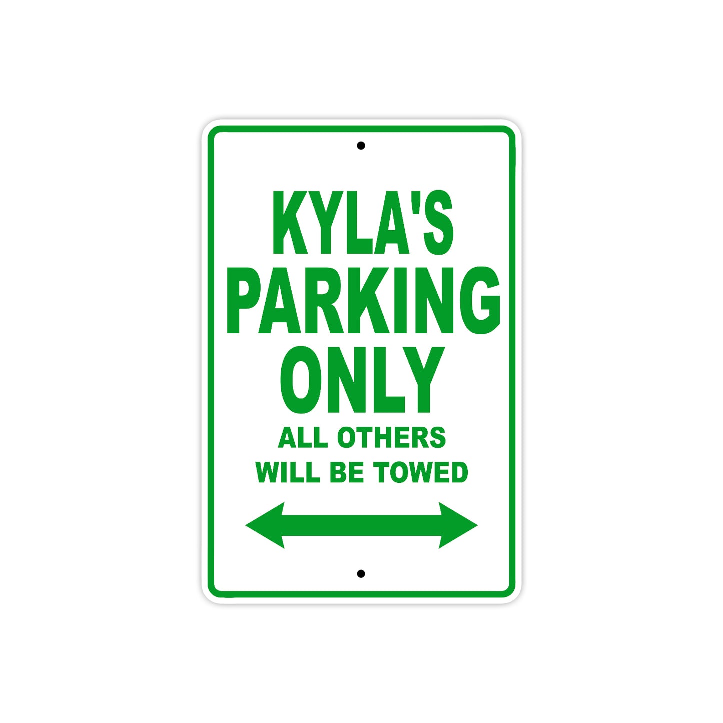 Kyla's Name Parking Only All Others Will Be Towed Aluminum Metal Sign
