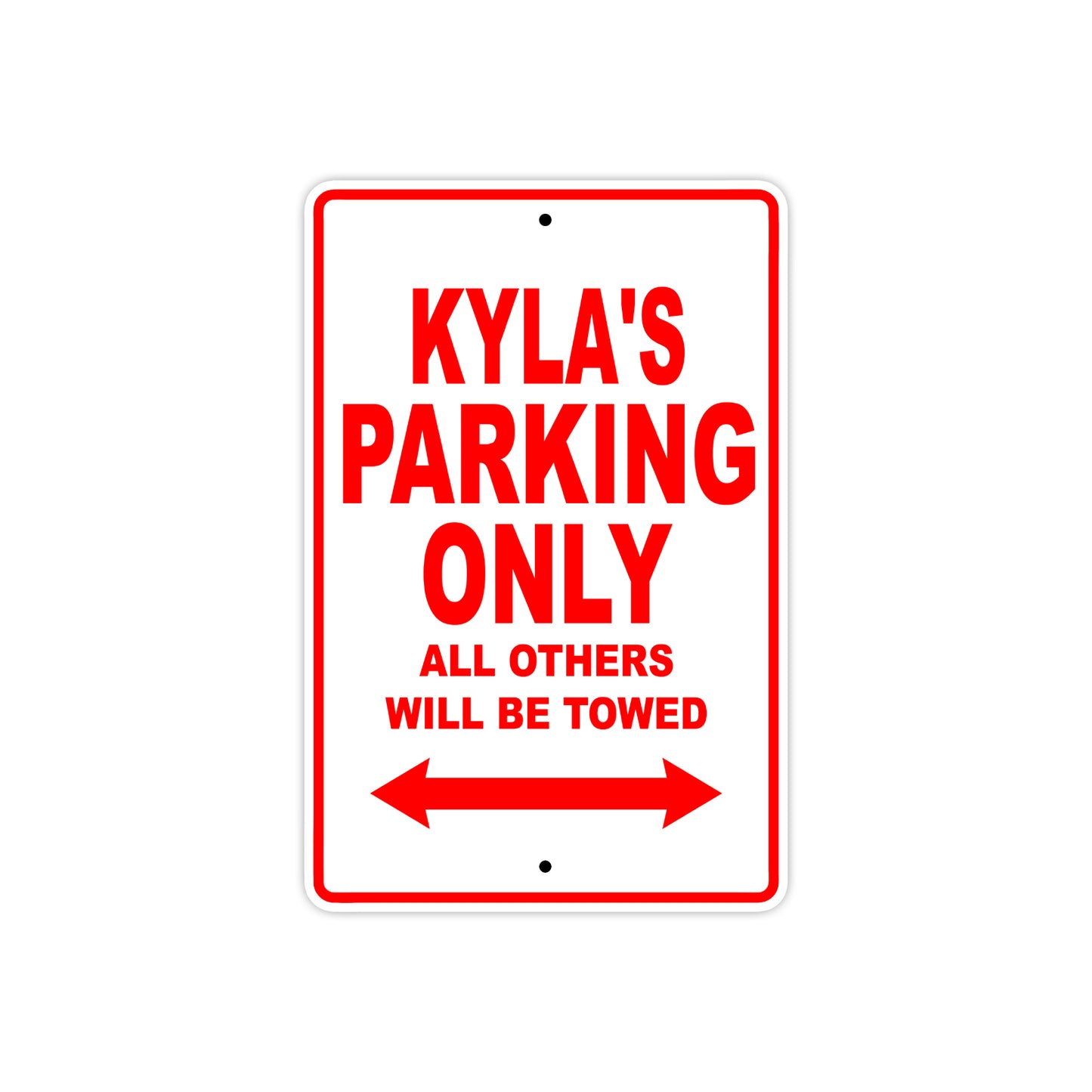 Kyla's Name Parking Only All Others Will Be Towed Aluminum Metal Sign