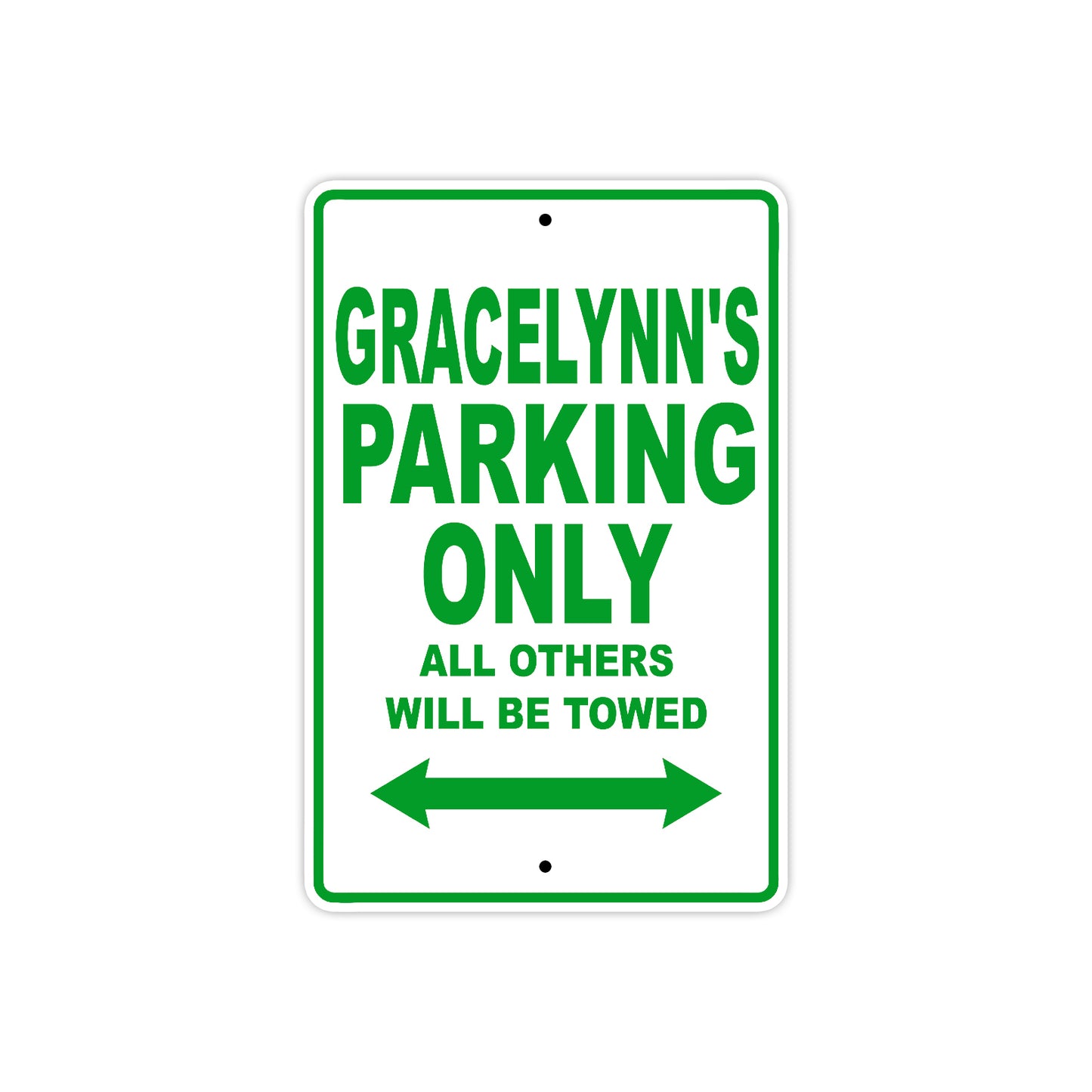 Gracelynn's Name Parking Only All Others Will Be Towed Aluminum Metal Sign
