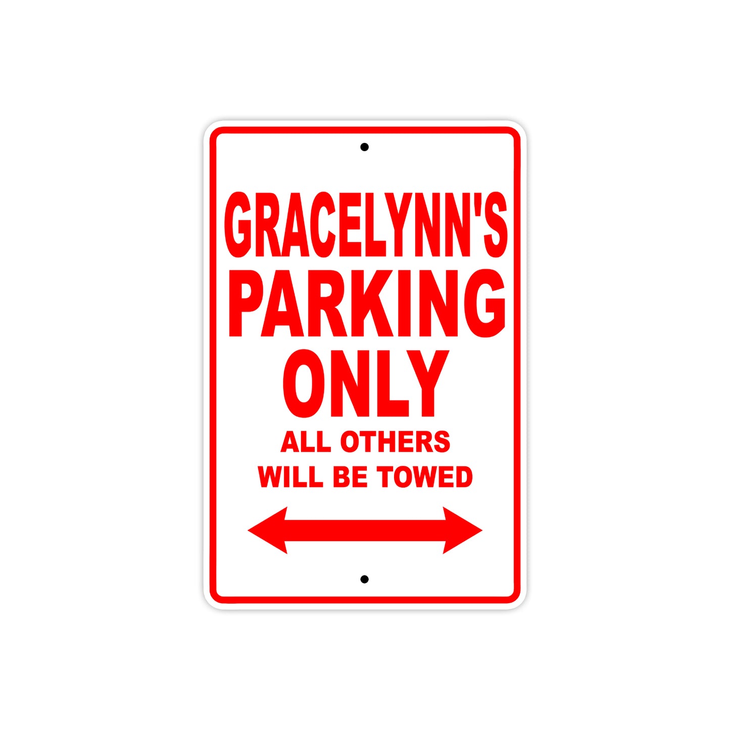 Gracelynn's Name Parking Only All Others Will Be Towed Aluminum Metal Sign