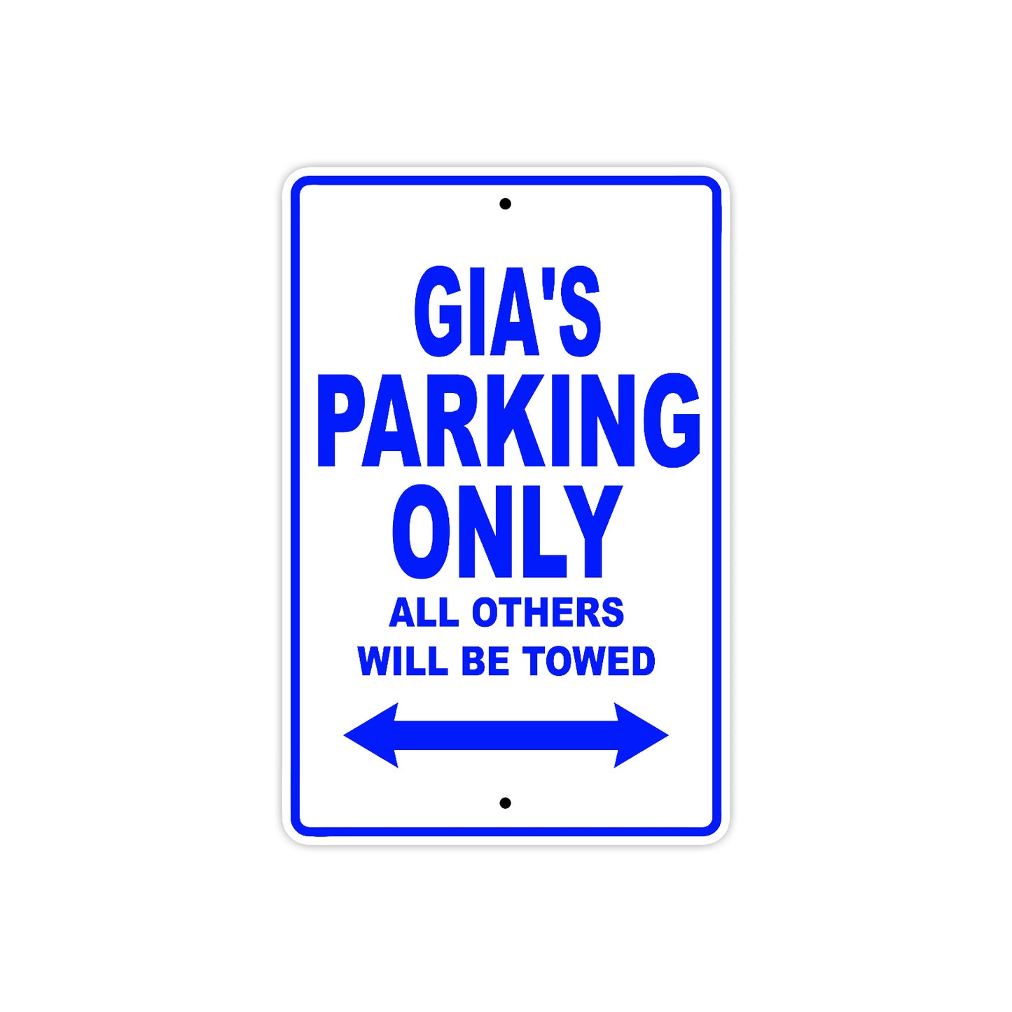 Gia's Name Parking Only All Others Will Be Towed Aluminum Metal Sign