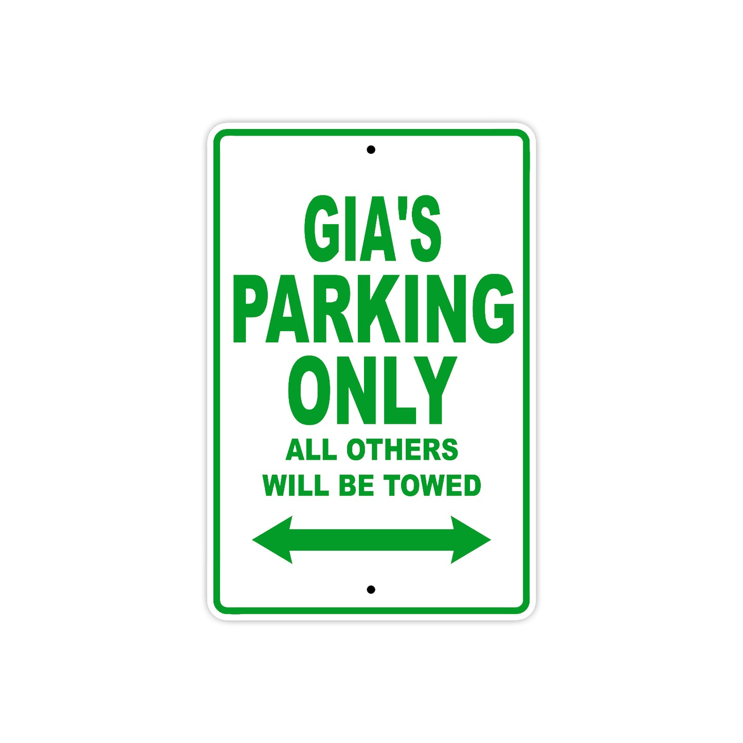 Gia's Name Parking Only All Others Will Be Towed Aluminum Metal Sign