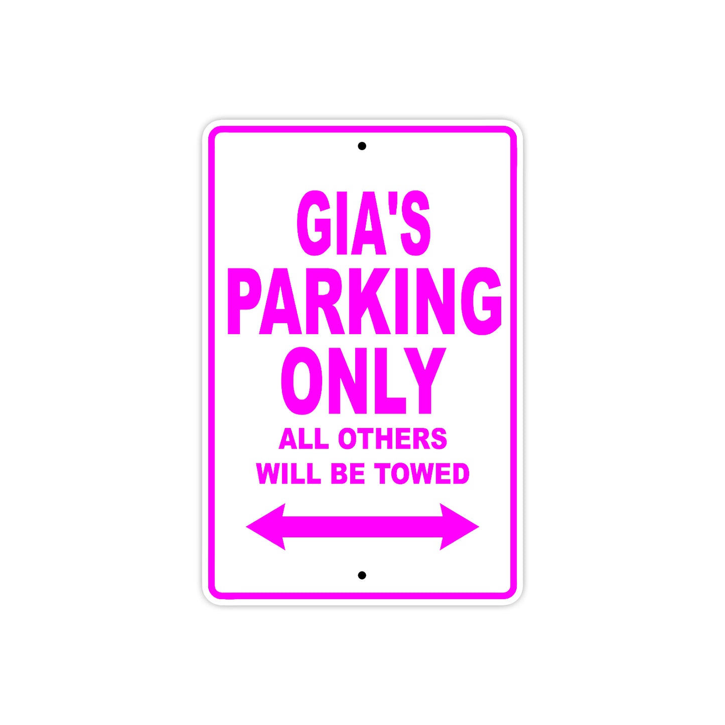 Gia's Name Parking Only All Others Will Be Towed Aluminum Metal Sign
