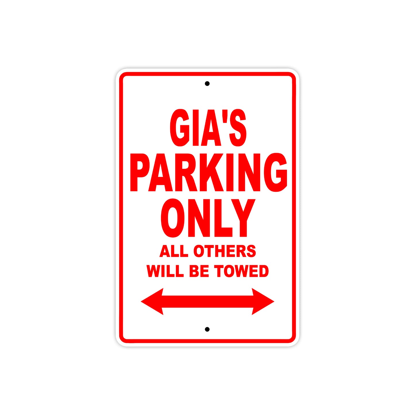 Gia's Name Parking Only All Others Will Be Towed Aluminum Metal Sign