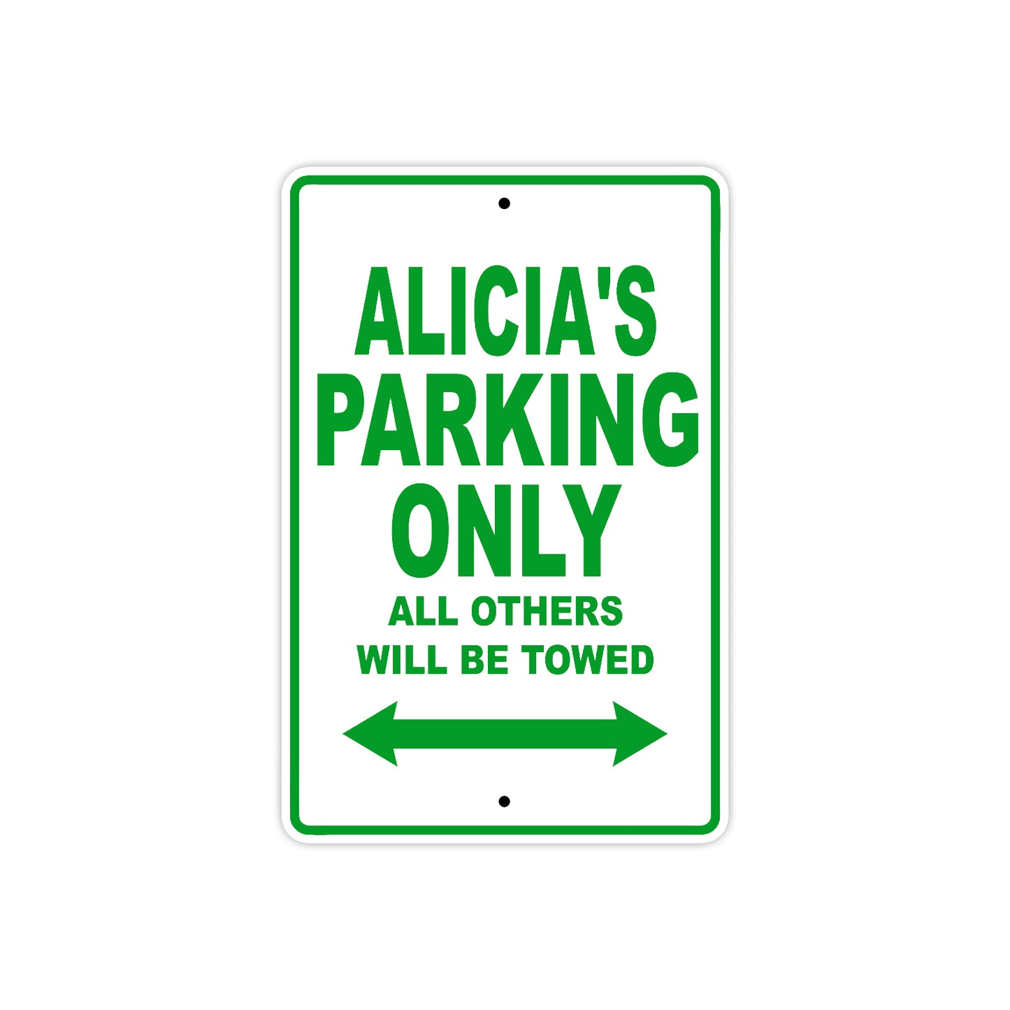 Alicia's Name Parking Only All Others Will Be Towed Aluminum Metal Sign