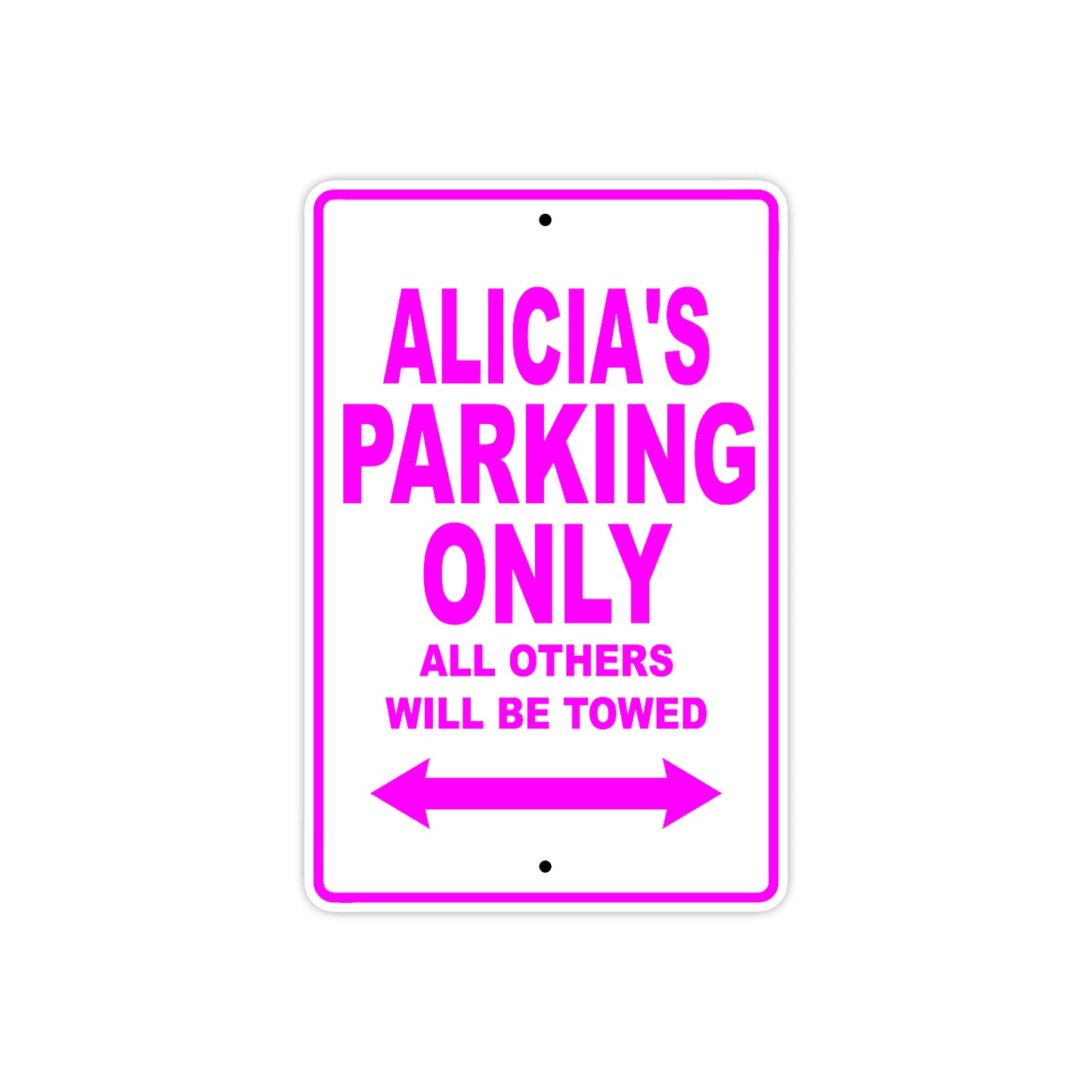 Alicia's Name Parking Only All Others Will Be Towed Aluminum Metal Sign