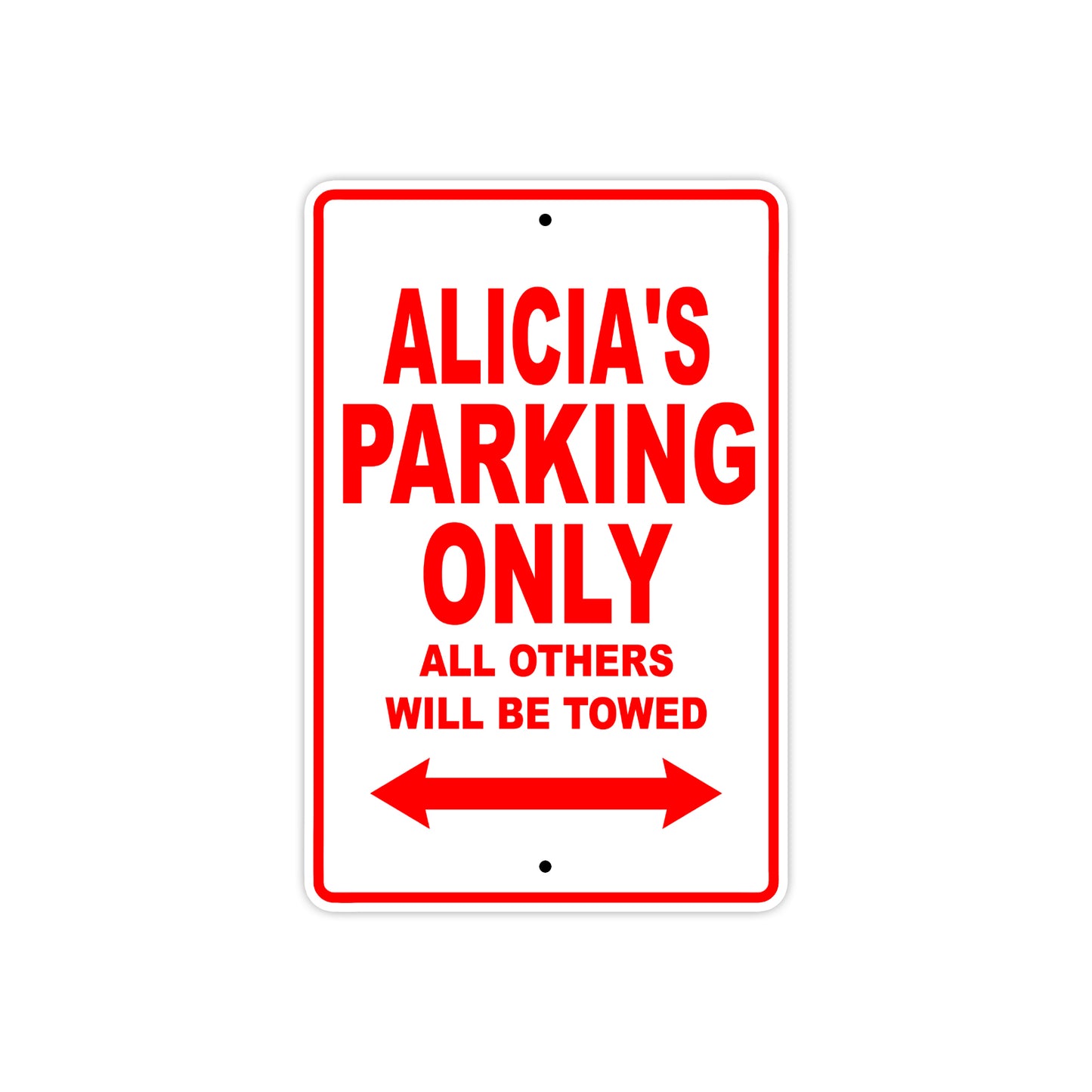 Alicia's Name Parking Only All Others Will Be Towed Aluminum Metal Sign
