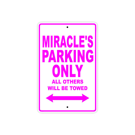 Miracle's Name Parking Only All Others Will Be Towed Aluminum Metal Sign