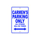 Carmen's Name Parking Only All Others Will Be Towed Aluminum Metal Sign