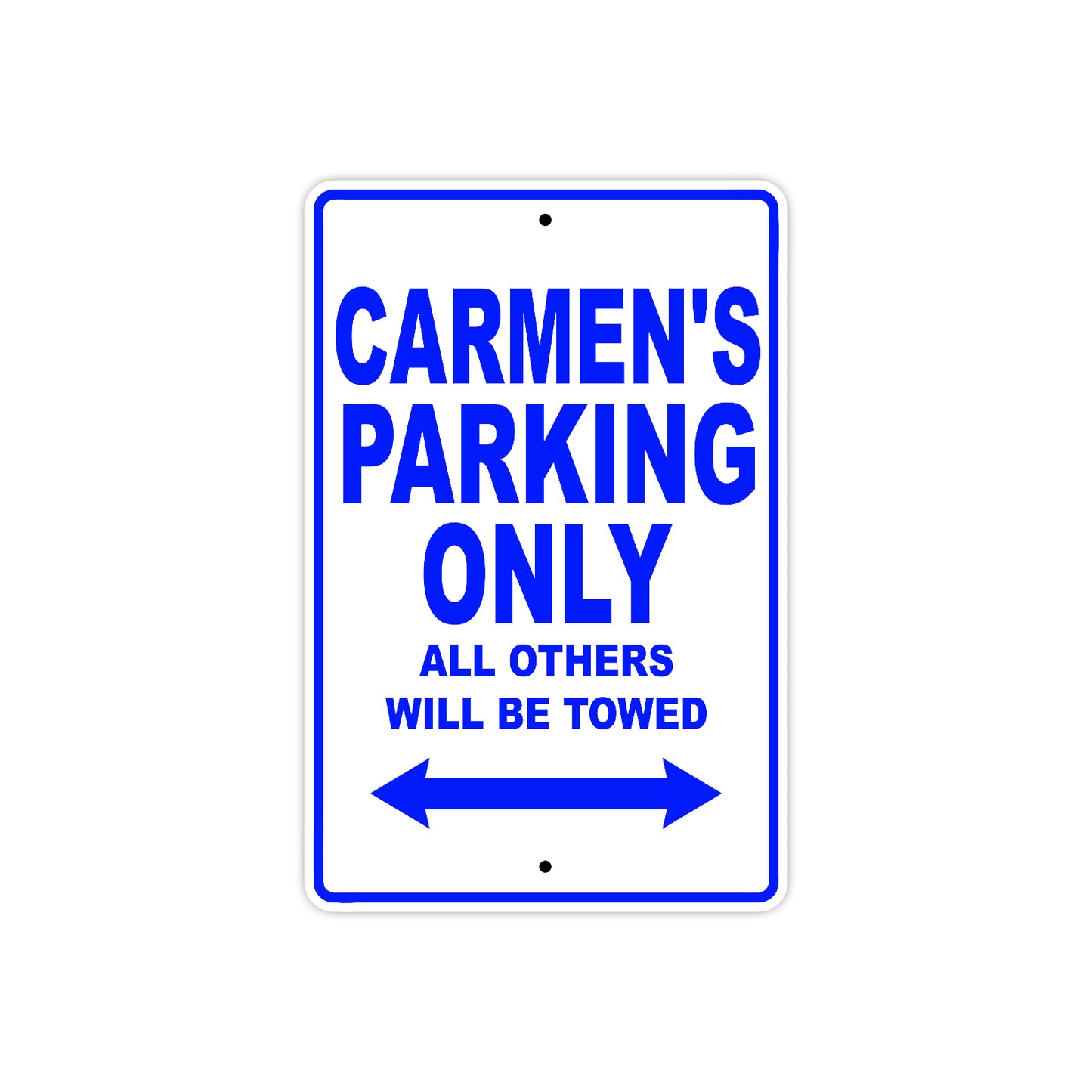 Carmen's Name Parking Only All Others Will Be Towed Aluminum Metal Sign