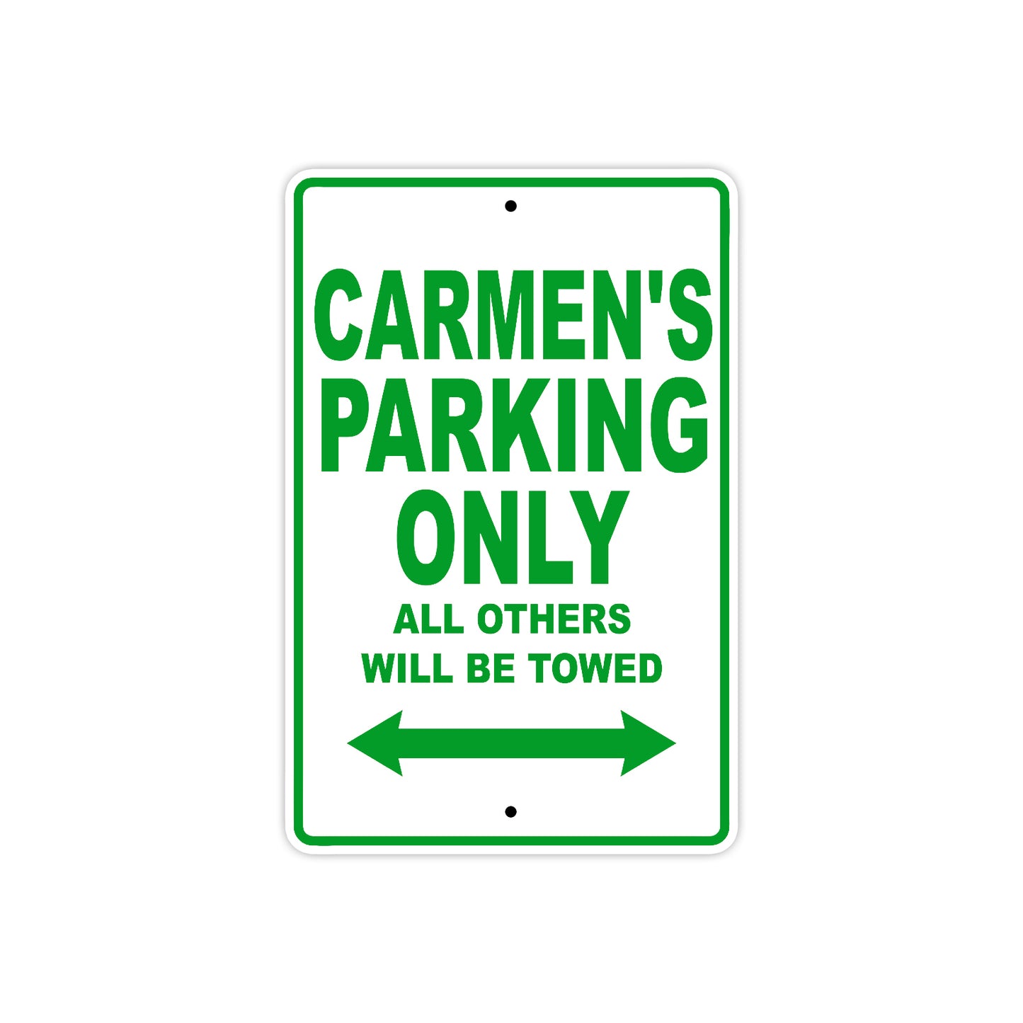 Carmen's Name Parking Only All Others Will Be Towed Aluminum Metal Sign